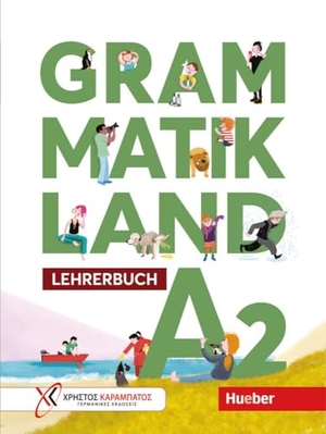 Frangou, Eleni / Kokkini, Eva et al. Grammatikland A2. Lehrerbuch - Lehrerbuch. Hueber Verlag GmbH, 2024.