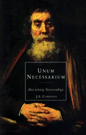 Comenius, Johann Amos. Unum Necessarium - Das einzig Notwendige. Int. Schule Gold. Rosenkr, 1998.