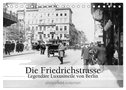Die Friedrichstrasse - Legendäre Luxusmeile von Berlin (Tischkalender 2024 DIN A5 quer), CALVENDO Monatskalender