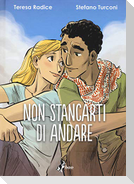 Non stancarti di andare