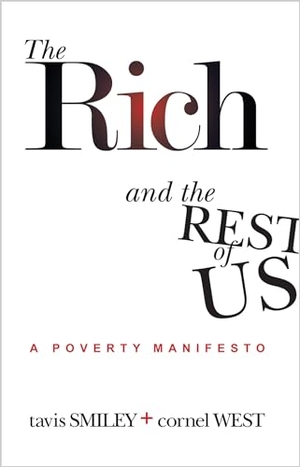 Smiley, Tavis / Cornel West. The Rich And The Rest Of Us - A Poverty Manifesto. Penguin Random House LLC, 2012.