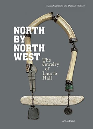Cummins, Susan / Damian Skinner. North by Northwest - The Jewelry of Laurie Hall. Arnoldsche Art Publishers, 2022.