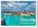 Venedig - Die Lagunenstadt (Wandkalender 2025 DIN A3 quer), CALVENDO Monatskalender