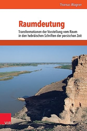 Wagner, Thomas. Raumdeutung - Transformationen der Vorstellung vom Raum in den hebräischen Schriften der persischen Zeit. Vandenhoeck + Ruprecht, 2023.