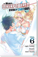 The Hero Is Overpowered But Overly Cautious, Vol. 6 (manga)