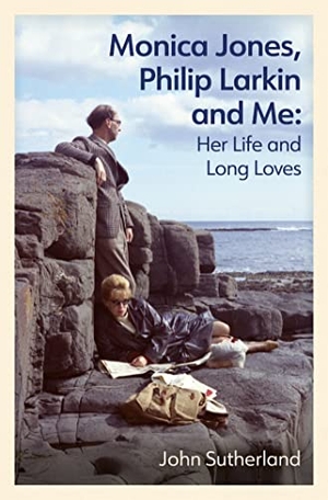 Sutherland, John. Monica Jones, Philip Larkin and Me - Her Life and Long Loves. Orion Publishing Co, 2022.