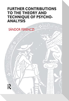 Further Contributions to the Theory and Technique of Psycho-Analysis