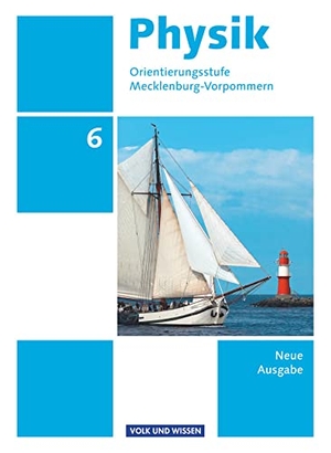 Lichtenberger, Jochim / Liebers, Klaus et al. Physik 6. Schuljahr. Schülerbuch Orientierungsstufe Mecklenburg-Vorpommern. Volk u. Wissen Vlg GmbH, 2012.