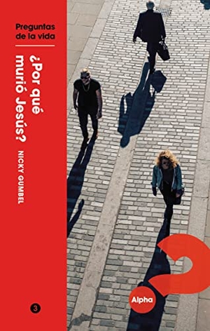 Gumbel, Nicky. El Questions of Life - Why Did Jesus Die? Spanish Edition North America. Zondervan, 2018.