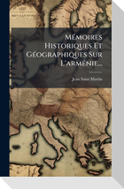 MÃ(c)moires Historiques Et GÃ(c)ographiques Sur L'armÃ(c)nie...