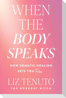 When the Body Speaks
