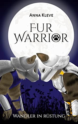 Kleve, Anna. Fur-Warrior - Wandler in Rüstung. Books on Demand, 2021.