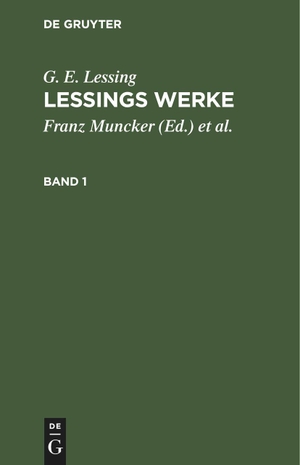 Lessing, G. E.. G. E. Lessing: Lessings Werke. Band 1. De Gruyter, 1869.