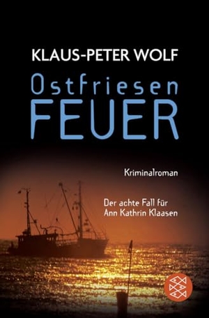 Wolf, Klaus-Peter. Ostfriesenfeuer - Der achte Fall für Ann Kathrin Klaasen. FISCHER Taschenbuch, 2014.