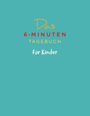 Spenst, Dominik. Das 6-Minuten-Tagebuch für Kinder (petrol) (Buch). Rowohlt Taschenbuch, 2021.
