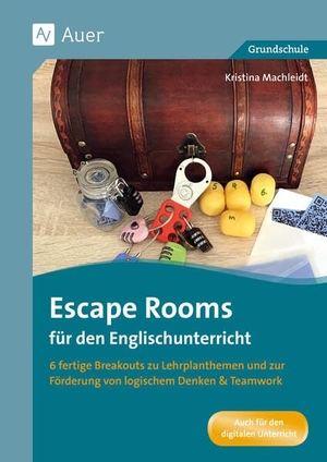 Machleidt, Kristina. Escape Rooms für den Englischunterricht 3/4 - 6 fertige Breakouts zu Lehrplanthemen und zur Förderung von logischem Denken & Teamwork (3. und 4. Klasse). Auer Verlag i.d.AAP LW, 2023.