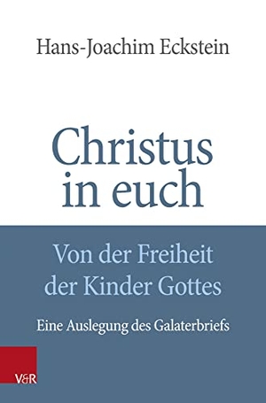 Eckstein, Hans-Joachim. Christus in euch - Von der Freiheit der Kinder Gottes - Eine Auslegung des Galaterbriefs. Vandenhoeck + Ruprecht, 2022.