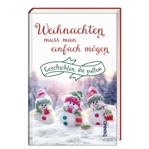 Weihnachten muss man einfach mögen - Geschichten, die guttun. St. Benno Verlag GmbH, 2025.