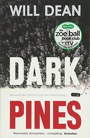 Dean, Will. Dark Pines - 'The tension is unrelenting, and I can't wait for Tuva's next outing.' - Val McDermid. OneWorld Publications, 2018.