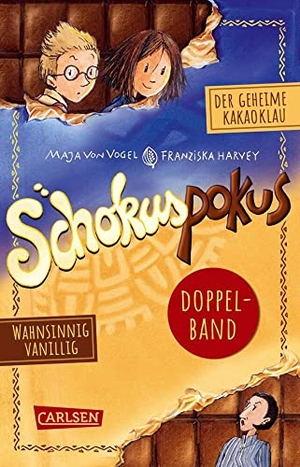 Vogel, Maja von. Schokuspokus: Doppelband. Enthält die Bände: Der geheime Kakaoklau (Band 1), Wahnsinnig vanillig (Band 2) - Krimi, Spaß und Abenteuer: ideal für Mädchen und Jungen ab 8 Jahren!. Carlsen Verlag GmbH, 2022.