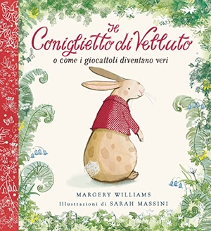 Williams, Margery. Il Coniglietto di Velluto. O come i giocattoli diventano veri. Emme Edizioni, 2023.