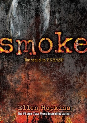 Hopkins, Ellen. Smoke. Margaret K. McElderry Books, 2013.