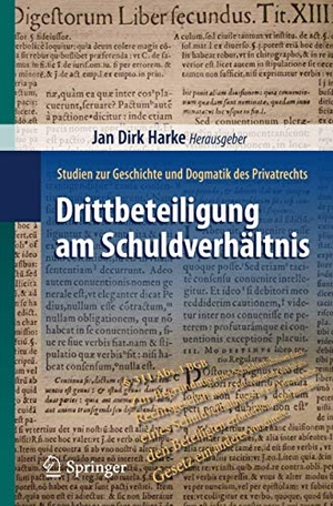 Harke, Jan Dirk (Hrsg.). Drittbeteiligung am Schuldverhältnis - Studien zur Geschichte und Dogmatik des Privatrechts. Springer Berlin Heidelberg, 2010.