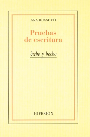 Rossetti, Ana. Pruebas de escritura. Hiperión, 1998.