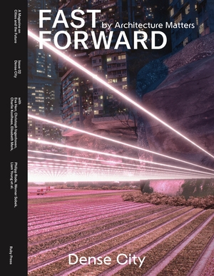 Heinich, Nadin (Hrsg.). Fast Forward - Dense Cities. Ruby Press, 2022.