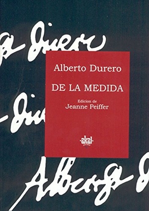 Dürer, Albrecht. De la medida. , 2000.