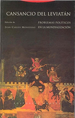 Monedero, Juan Carlos. Cansancio del Leviatán, problemas políticos de la mundialización. Editorial Trotta, S.A., 2003.