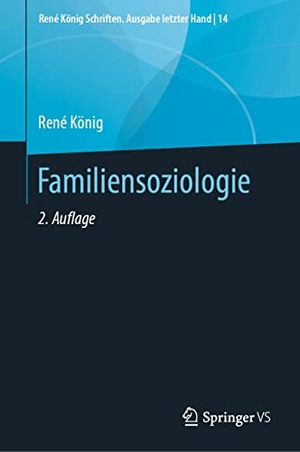 König, René. Familiensoziologie. Springer Fachmedien Wiesbaden, 2021.