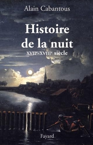 Cabantous-A. Histoire de la nuit. Fayard-France, 2022.