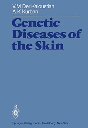 Der Kaloustian, V. M. / A. K. Kurban. Genetic Diseases of the Skin. Springer Berlin Heidelberg, 2012.