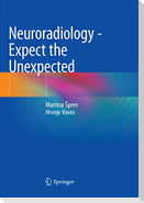 Neuroradiology - Expect the Unexpected