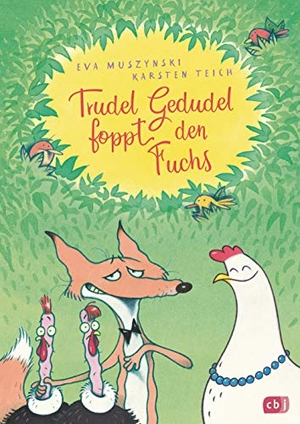 Muszynski, Eva / Karsten Teich. Trudel Gedudel foppt den Fuchs. cbj, 2020.