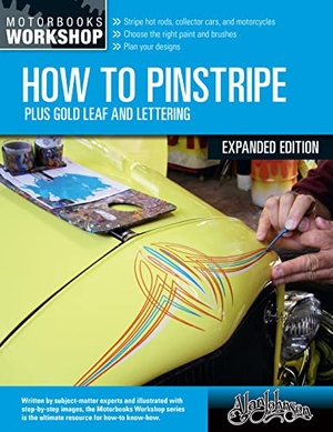 Johnson, Alan. How to Pinstripe, Expanded Edition - Plus Gold Leaf and Lettering. Quarto Publishing Group USA Inc, 2022.