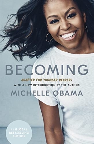 Obama, Michelle. Becoming: Adapted for Younger Readers. Penguin Books Ltd (UK), 2021.