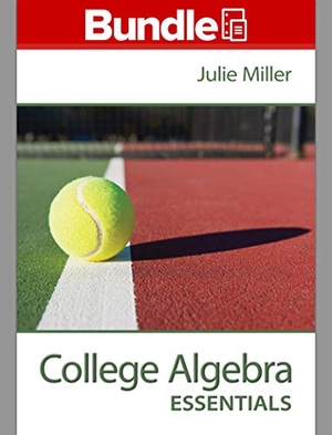 Miller, Julie. Loose Leaf College Algebra Essentials with Aleks 360. McGraw Hill LLC, 2014.