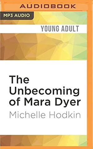 Hodkin, Michelle. The Unbecoming of Mara Dyer. Brilliance Audio, 2016.