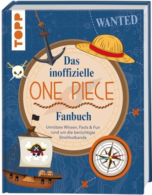 Drossmann, Daniela. Das inoffizielle One Piece Fan-Buch - Unnützes Wissen, Facts & Fun rund um die berüchtigte Strohhutbande. frechverlag GmbH, 2023.