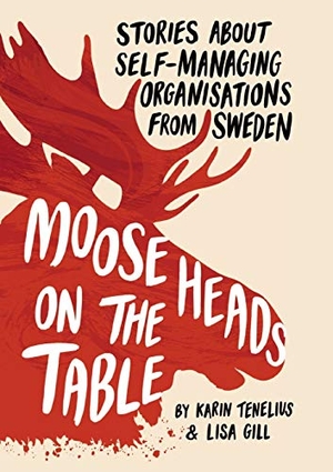 Tenelius, Karin / Lisa Gill. Moose Heads on the Table. TUFFleadershiptraining, 2020.