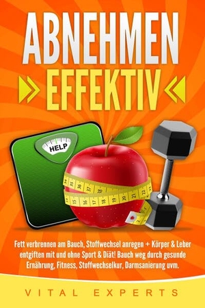 Experts, Vital. Abnehmen: Effektiv Fett verbrennen am Bauch, Stoffwechsel anregen + Körper & Leber entgiften mit und ohne Sport & Diät! Bauch weg durch gesunde Ernährung, Fitness, Stoffwechselkur, Darmsanierung uvm.. EoB, 2024.