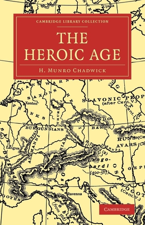 Chadwick, H. Munro / Chadwick H. Munro. The Heroic Age. Cambridge University Press, 2010.