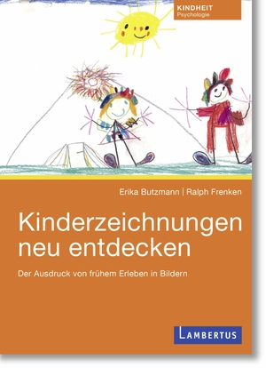 Butzmann, Erika / Ralph Frenken. Kinderzeichnungen neu entdecken - Der Ausdruck von frühem Erleben in Bildern. Lambertus-Verlag, 2026.