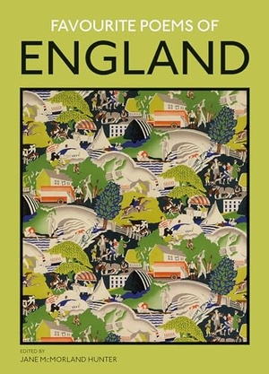 McMorland Hunter, Jane. Favourite Poems of England - A Collection to Celebrate This Green and Pleasant Land. Rizzoli International Publications, 2017.