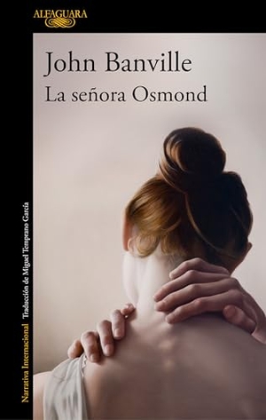Banville, John. La señora Osmond. Alfaguara, 2018.