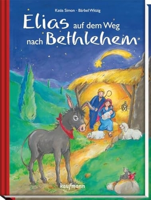 Simon, Katia. Elias auf dem Weg nach Betlehem - Mit 24 Geschichten durch den Advent. Kaufmann Ernst Vlg GmbH, 2011.