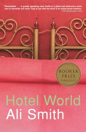 Smith, Ali. Hotel World. Knopf Doubleday Publishing Group, 2002.