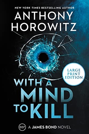 Horowitz, Anthony. With a Mind to Kill - A James Bond Novel. HarperCollins, 2022.